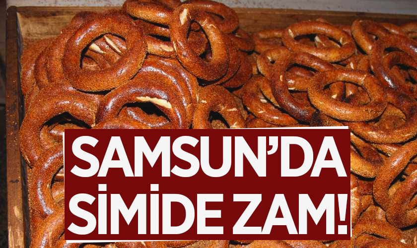 Samsun Simidi 15 Lira Oldu: Yeni Zam Yürürlüğe Girdi