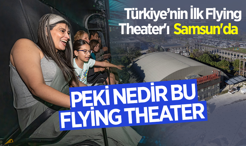 Türkiye’nin İlk Flying Theater'ı Samsun'da Nerede? Flying Theater Nedir?