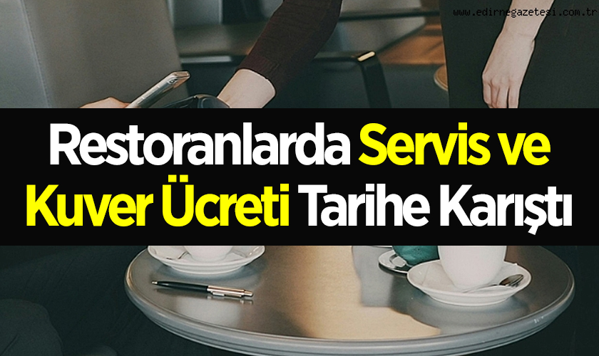 Restoranlarda Servis ve Kuver Ücreti Tarihe Karıştı