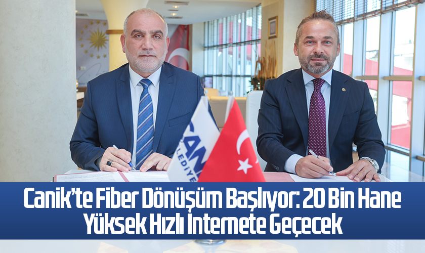 Canik’te Fiber Dönüşüm Başlıyor: 20 Bin Hane Yüksek Hızlı İnternete Geçecek