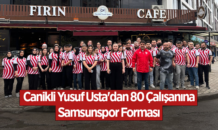 Canikli Yusuf Usta'dan 80 Çalışanına Samsunspor Forması