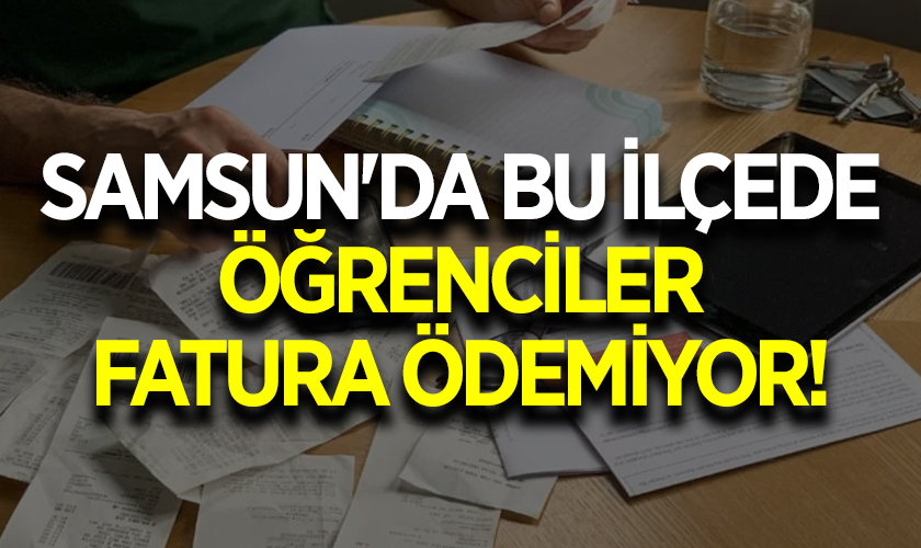 Samsun'da Bu İlçede Öğrenciler Fatura Ödemiyor!
