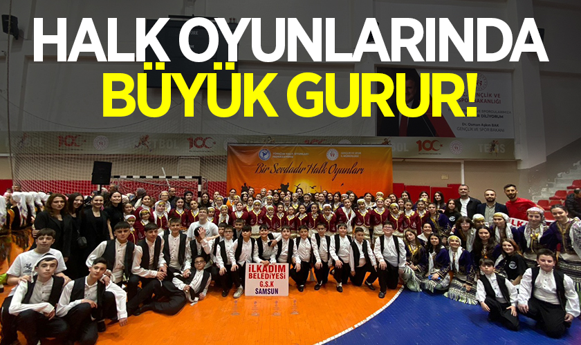 Samsun’a Halk Oyunlarında Büyük Gurur!