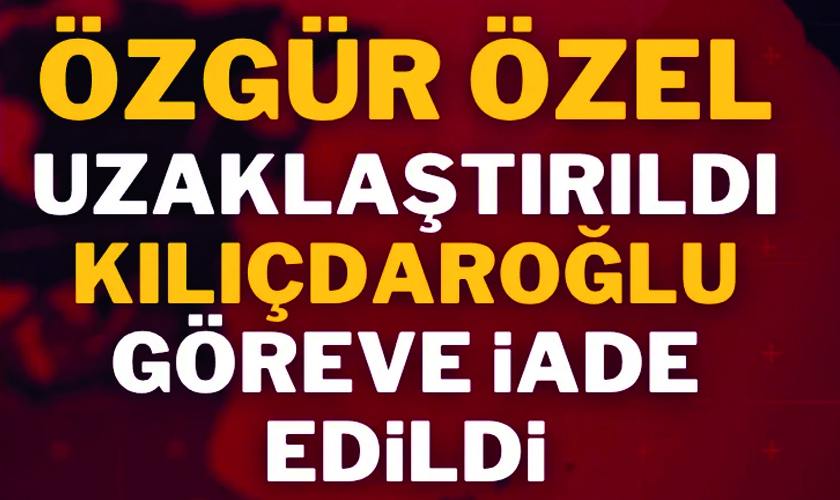 CHP için 'mutlak butlan' kararı çıktı! Kılıçdaroğlu Geri Döndü