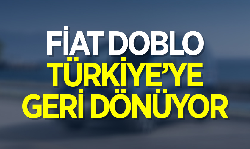 Fiat Doblo Yeniden Bursa’da Üretilecek: Yerli Üretim 2026’da Başlıyor