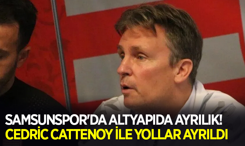 Samsunspor'da Altyapıda Ayrılık! Cedric Cattenoy ile Yollar Ayrıldı