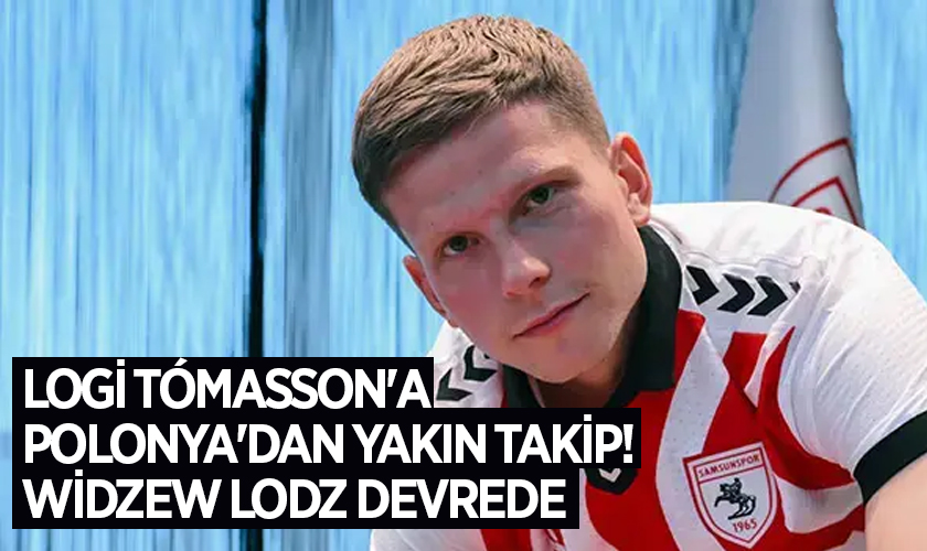 Logi Tómasson'a Polonya'dan Yakın Takip! Widzew Lodz Devrede