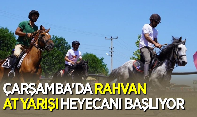 Çarşamba'da Rahvan At Yarışı Heyecanı Başlıyor