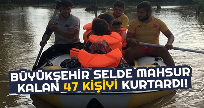 Samsun Büyükşehir Belediyesi Selde Mahsur Kalan 47 Kişiyi Botla Kurtardı!