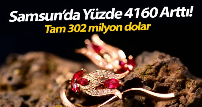 Samsun'da mücevher ihracatı yüzde 4160 arttı