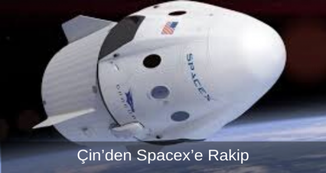 Çin’den Spacex’e Rakip
