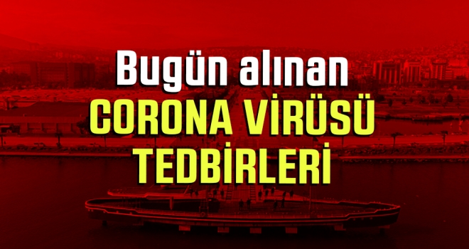Türkiye’de bugün alınan corona virüsü tedbirleri (21 Mart 2020)
