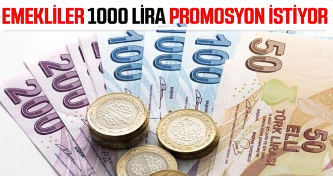 Emekliler 1000 Lira Promosyon İstiyor