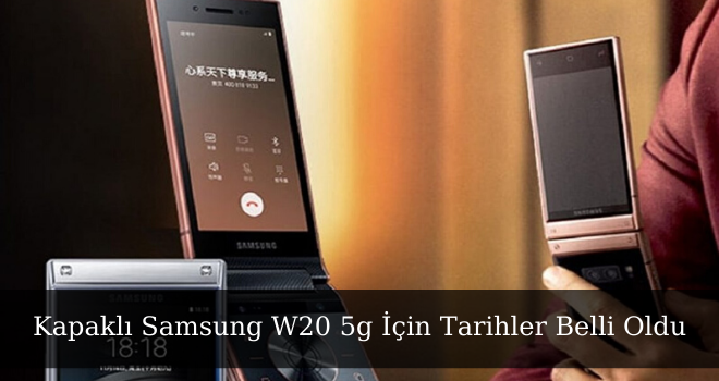 Kapaklı Samsung W20 5g İçin Tarihler Belli Oldu