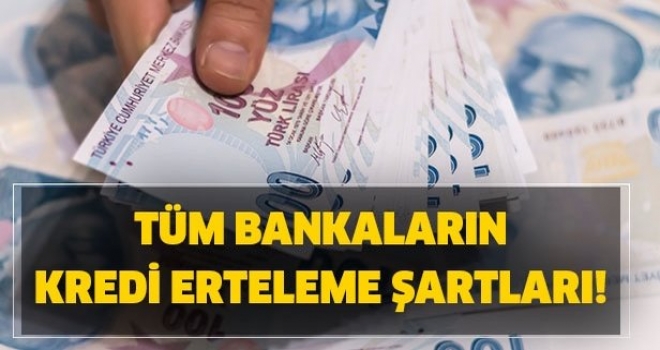 Halkbank, Vakıfbank, Ziraat, ING, Garanti kredi erteleme şartları! Kredi erteleme nasıl yapılır?