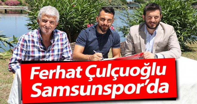 Ferhat Çulçuoğlu Samsunspor'da