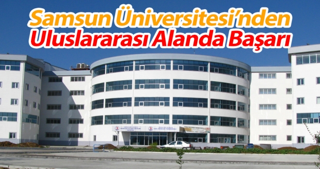 Samsun Üniversitesi'nden Uluslararası Başarı