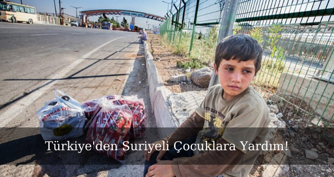 Türkiye'den Suriyeli Çocuklara Yardım!
