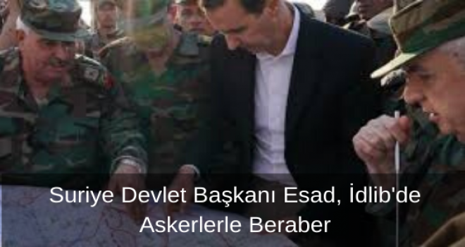 Suriye Devlet Başkanı Esad, İdlib'de Askerlerle Beraber
