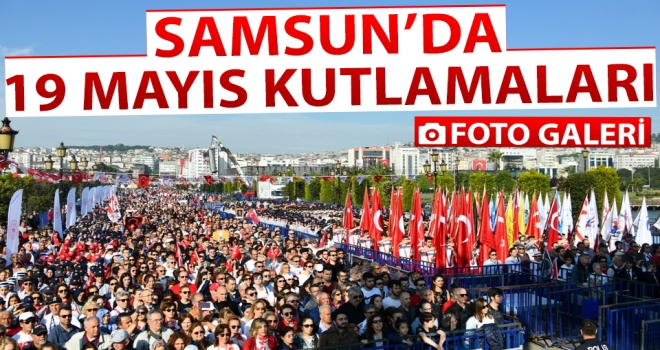 Samsun'da 19 Mayıs Kutlamaları