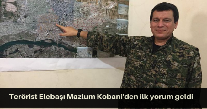 Terörist Elebaşı Mazlum Kobani'den ilk yorum geldi