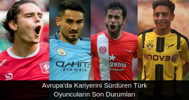 Avrupa'da Kariyerini Sürdüren Türk Oyuncuların Son Durumları