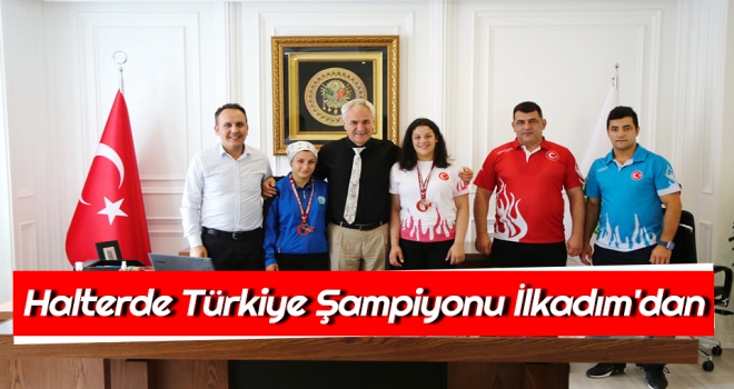 Halterde Türkiye Şampiyonu İlkadım'dan