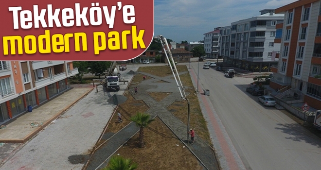 Tekkeköy'e Modern Park
