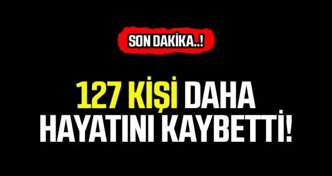 Türkiye'de son 24 saatte 127 kişi hayatını kaybetti