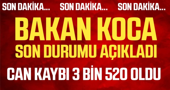 Son dakika! Türkiye'de can kaybı 3 bin 520'ye yükseldi