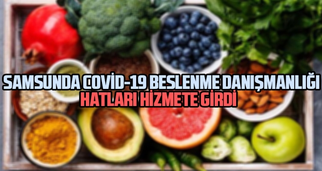 Samsun'da Covid-19 Beslenme Danışmanlığı Hatları Hizmete Girdi