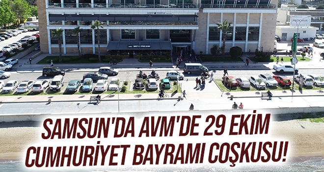 Samsun'da AVM'de 29 Ekim Cumhuriyet Bayramı coşkusu!