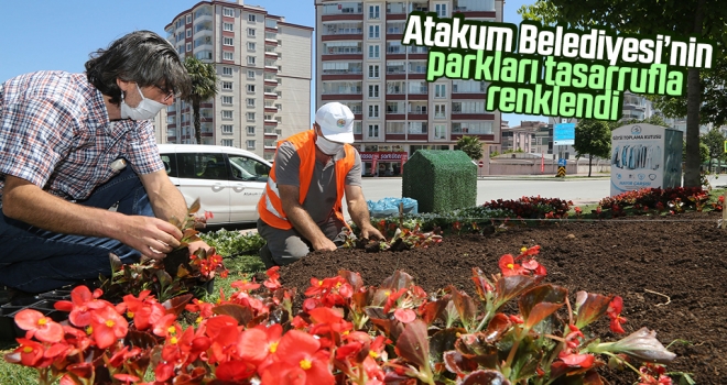 Atakum Belediyesi’nin Parkları Tasarrufla Renklendi