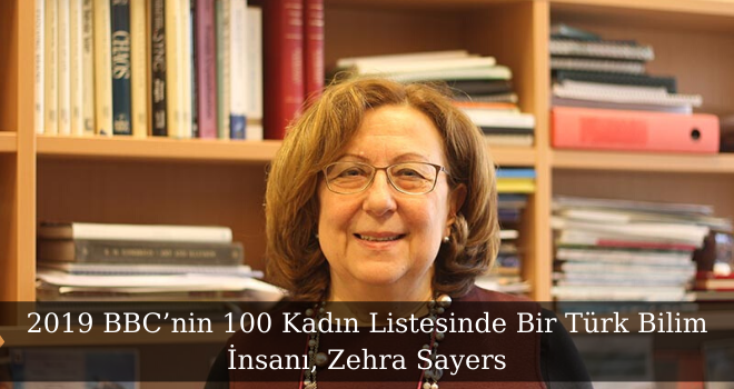 2019 BBC’nin 100 Kadın Listesinde Bir Türk Bilim İnsanı, Zehra Sayers