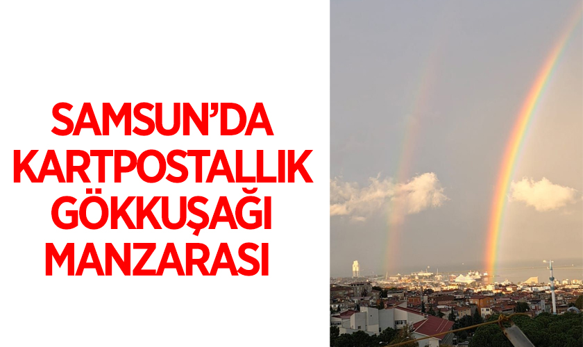 Yağmur Sonrası Samsun’da Kartpostallık Gökkuşağı Manzarası 