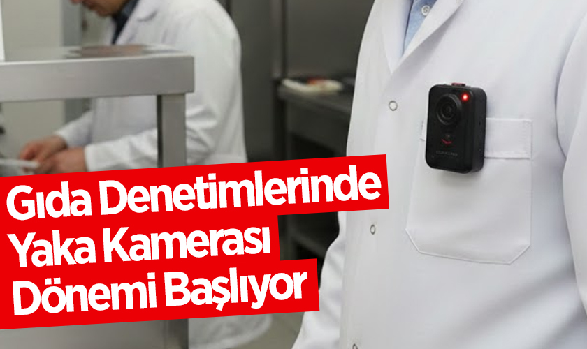 Bakanlık Harekete Geçti: Gıda Denetimlerinde Yaka Kamerası Dönemi Başlıyor