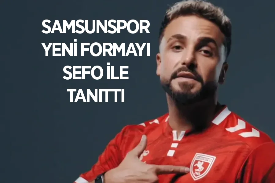 Samsunspor, Yeni Sezon İkinci Formasını Ünlü Rapçi Sefo ile Tanıttı
