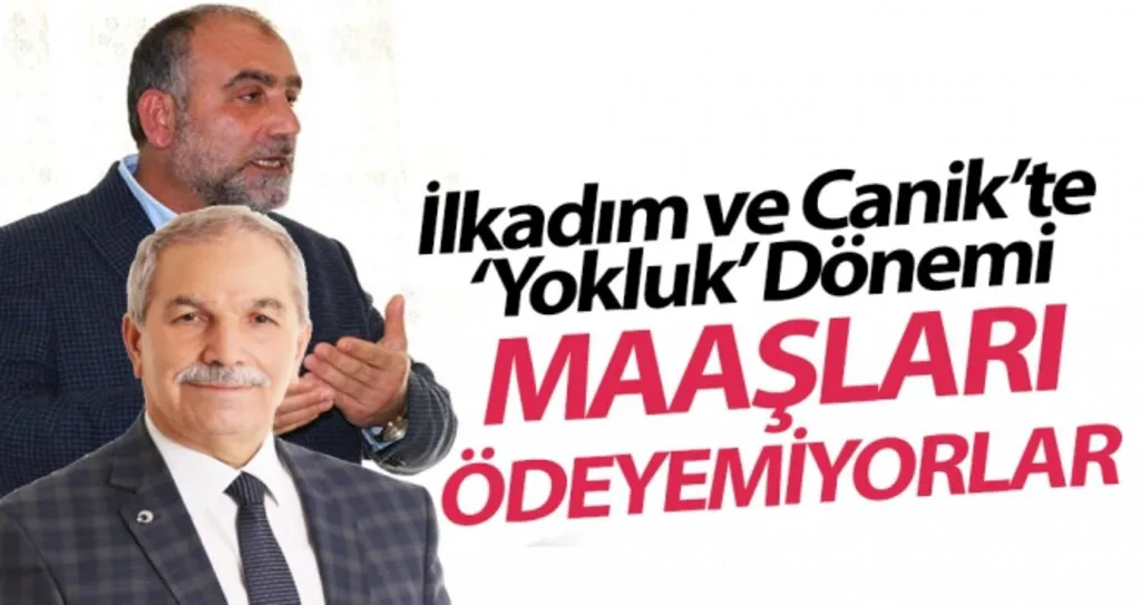 İlkadım ve Canik Belediyesi Maaş Ödemekte Zorlanıyor