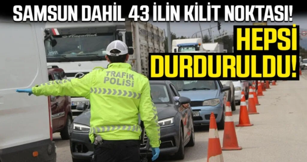 Samsun Dahil 43 ilin kilit noktası… Tüm araçlar durduruldu…