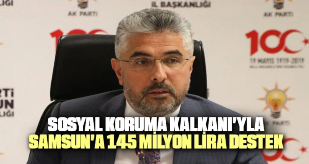 Sosyal Koruma Kalkanı'yla Samsun'a 145 Milyon Lira Destek