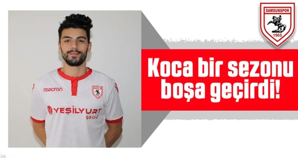 Koca Bir Sezonu Boşa Geçirdi!