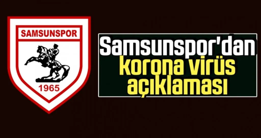 Samsunspor'dan Korona Virüs Açıklaması