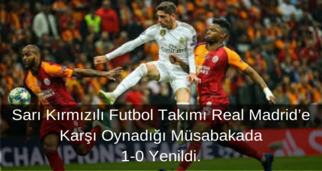 Sarı Kırmızılı Futbol Takımı Real Madrid’e Karşı Oynadığı Müsabakada 1