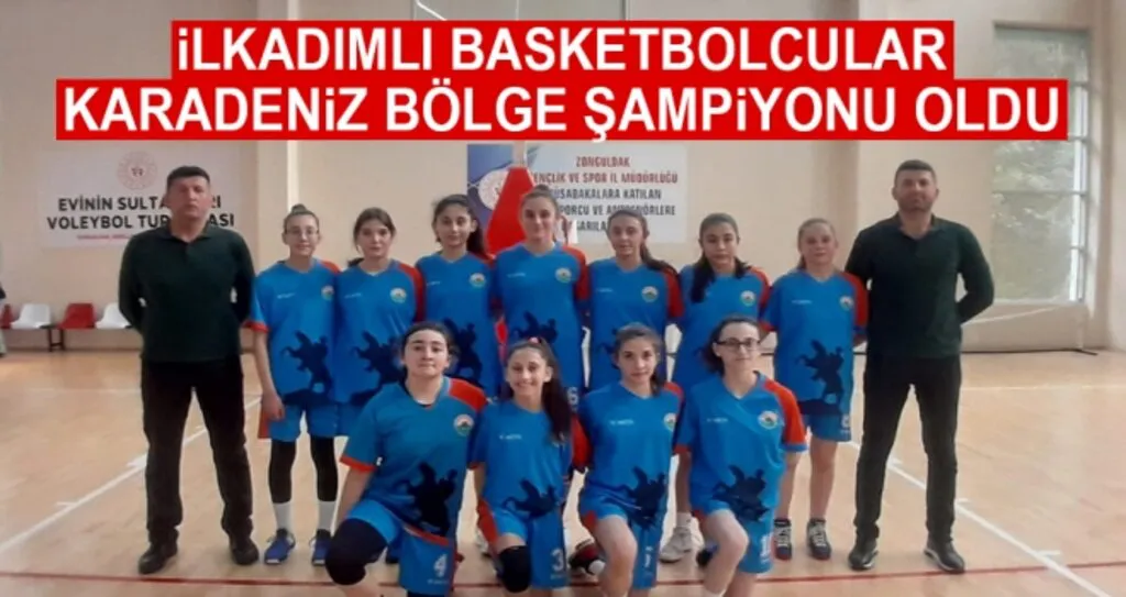 İlkadımlı Basketbolcular Karadeniz Bölge Şampiyonu Oldu