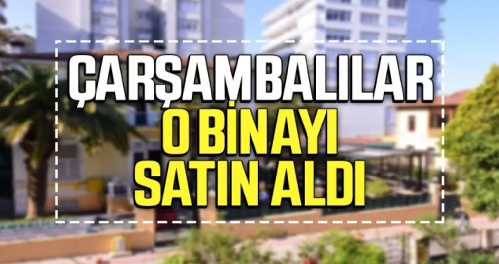 Çarşambalılar O Binayı Satın Aldı!