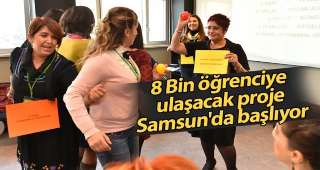 8 Bin öğrenciye ulaşacak proje Samsun'da başlıyor