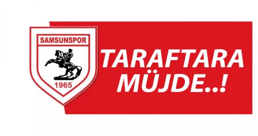 Samsunspor taraftarına müjde..!