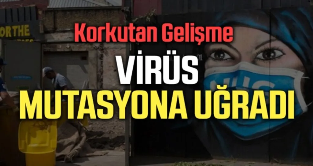 Korkutan Gelişme: Virüs Mutasyona Uğradı