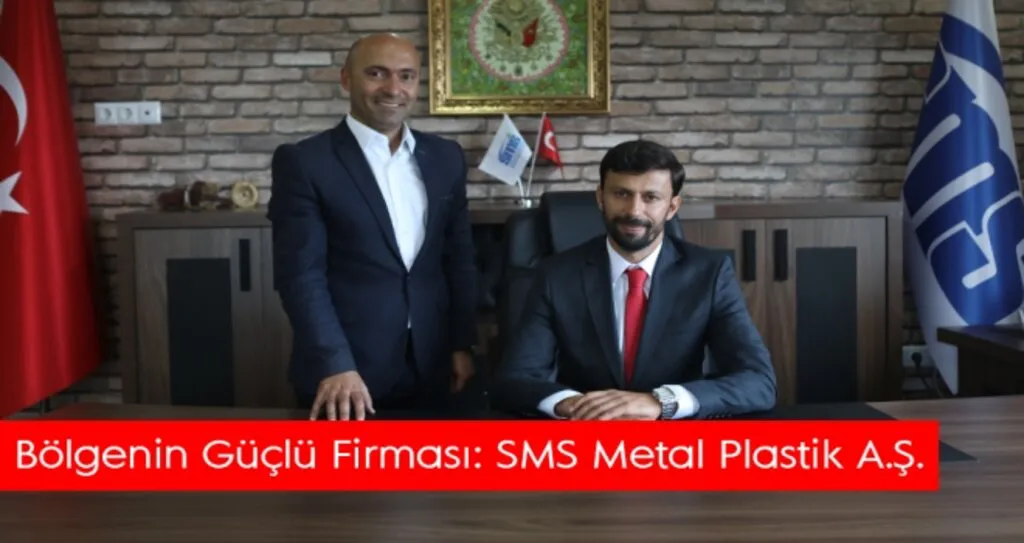 Bölgenin Güçlü Firması: SMS Metal Plastik A.Ş.