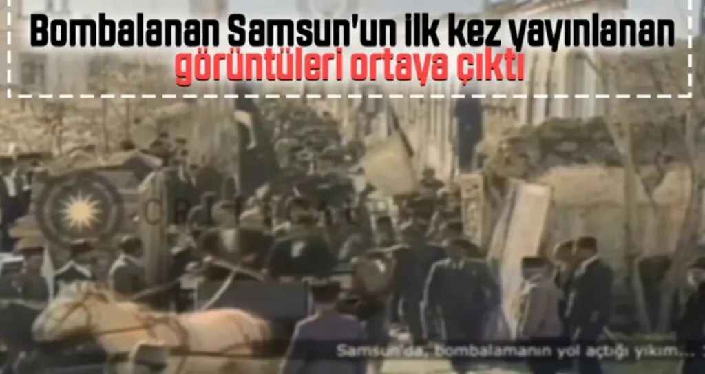 Bombalanan Samsun'un İlk Kez Yayınlanan Görüntüleri Ortaya Çıktı